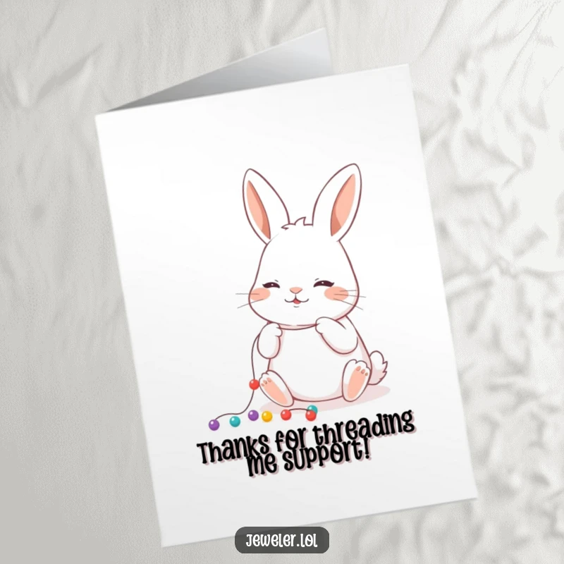 Funny free printable thank you card with a cute rabbit concentrating on stringing tiny beads, showing thankful effort.